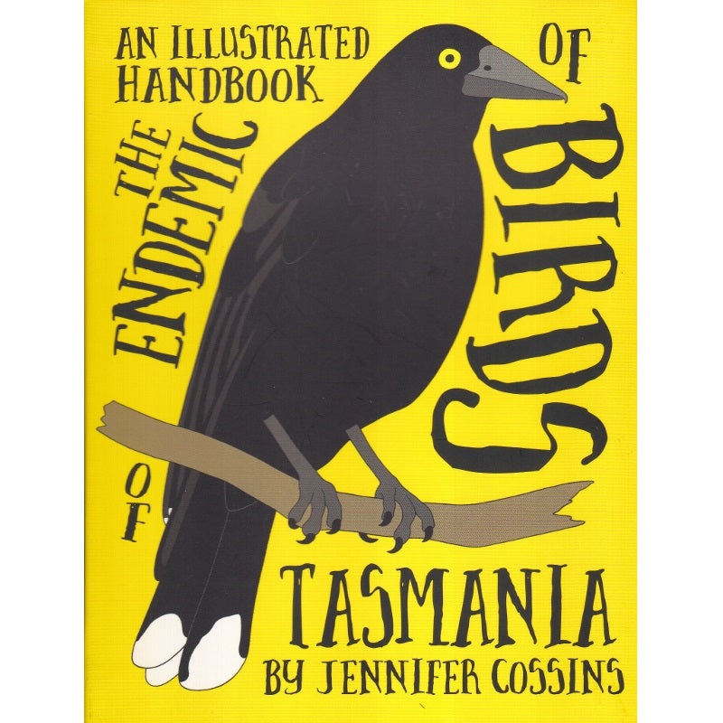 The Endemic Birds Of Tasmania SB- Jennifer Cossins